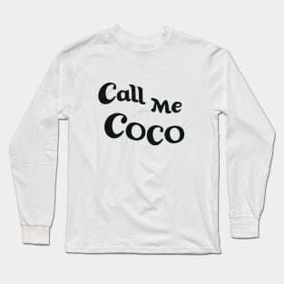 Call Me Coco Long Sleeve T-Shirt